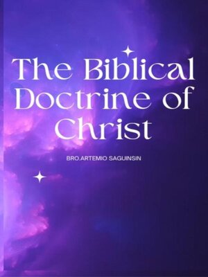 cover image of The Biblical Doctrine of Christ